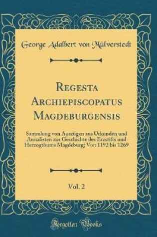 Cover of Regesta Archiepiscopatus Magdeburgensis, Vol. 2