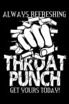 Book cover for Always Refreshing Throat Punch Get Yours Today!