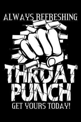 Book cover for Always Refreshing Throat Punch Get Yours Today!