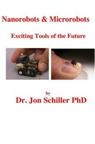 Cover of Nanorobots & Microrobots Exciting Tools of Future