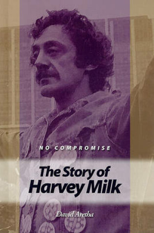 Cover of No Compromise: The Story of Harvey Milk