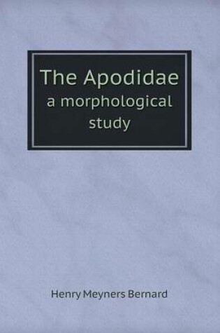 Cover of The Apodidae a morphological study