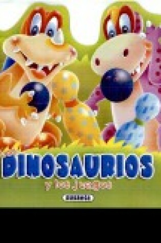 Cover of Los Dinosaurios y Los Juegos