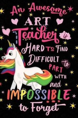 Cover of An Awesome Art Teacher Is Hard to Find Difficult to Part with and Impossible to Forget