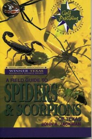 Cover of A Field Guide to Spiders & Scorpions of Texas