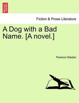 Book cover for A Dog with a Bad Name. [A Novel.] Vol. II.