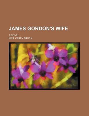 Book cover for James Gordon's Wife; A Novel