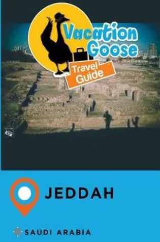 Cover of Vacation Goose Travel Guide Jeddah Saudi Arabia