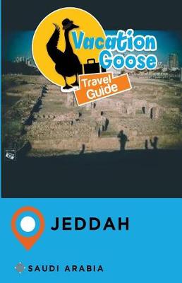 Book cover for Vacation Goose Travel Guide Jeddah Saudi Arabia