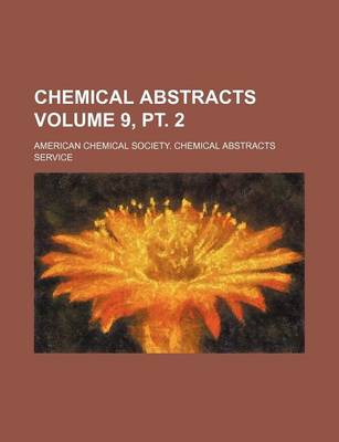 Book cover for Chemical Abstracts Volume 9, PT. 2