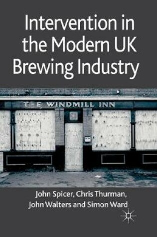 Cover of Intervention in the Modern UK Brewing Industry