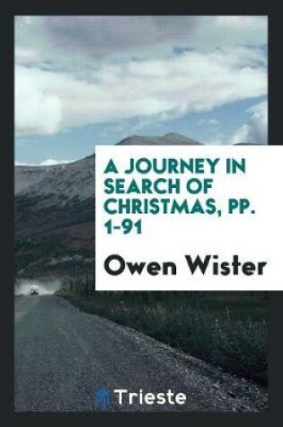 Cover of A Journey in Search of Christmas, Pp. 1-91