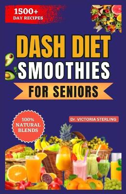 Book cover for Dash Diet Smoothies for Seniors