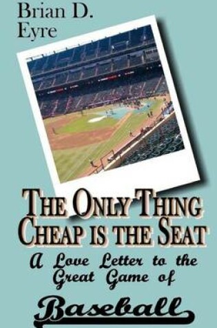 Cover of The Only Thing Cheap is the Seat