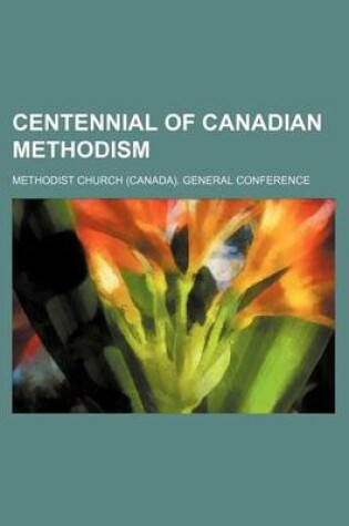 Cover of Centennial of Canadian Methodism