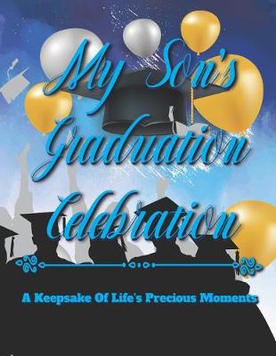 Book cover for My Son's Graduation Celebration - A Keepsake of Life's Precious Moments