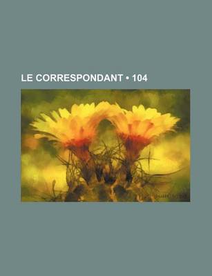 Book cover for Le Correspondant (104)