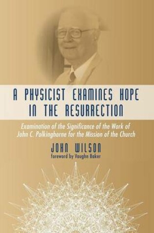 Cover of A Physicist Examines Hope in the Resurrection