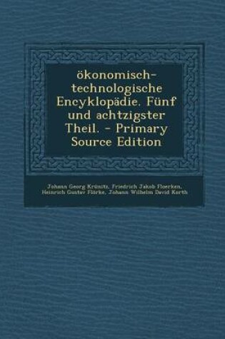 Cover of Okonomisch-Technologische Encyklopadie. Funf Und Achtzigster Theil.