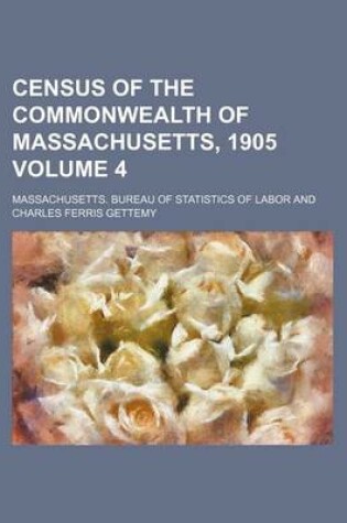 Cover of Census of the Commonwealth of Massachusetts, 1905 Volume 4