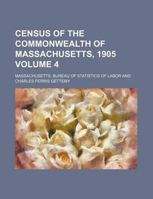 Book cover for Census of the Commonwealth of Massachusetts, 1905 Volume 4