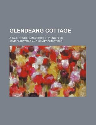 Book cover for Glendearg Cottage; A Tale Concerning Church Principles