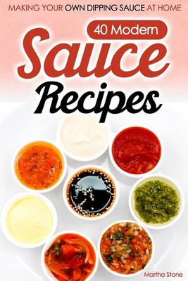 Book cover for 40 Modern Sauce Recipes