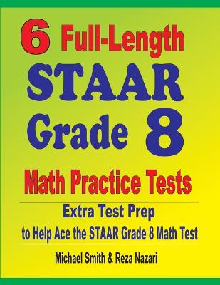 Book cover for 6 Full-Length STAAR Grade 8 Math Practice Tests