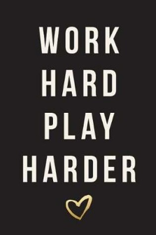 Cover of Work Hard Play Hard