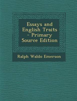 Book cover for Essays and English Traits - Primary Source Edition