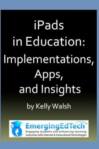 Cover of IPads in Education: Implementations, Apps, and Insights