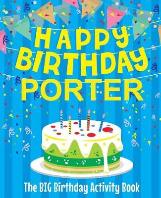 Book cover for Happy Birthday Porter - The Big Birthday Activity Book