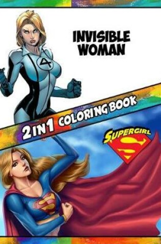 Cover of 2 in 1 Coloring Book Invisible Woman and Supergirl