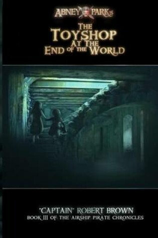 Cover of The Toyshop At The End Of The World