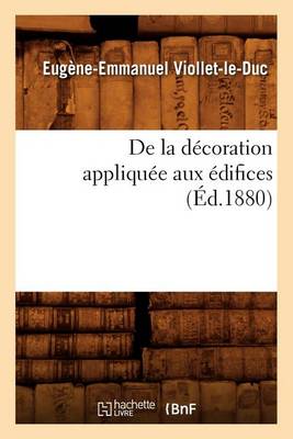 Cover of de la Decoration Appliquee Aux Edifices (Ed.1880)