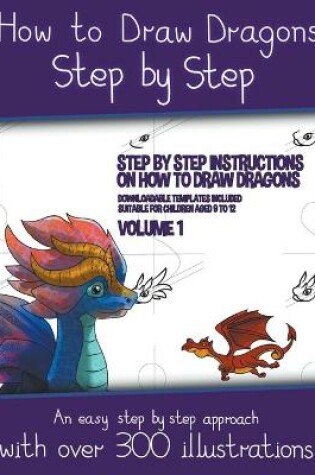 Cover of How to Draw Dragons Step by Step - Volume 1 - (Step by step instructions on how to draw dragons)