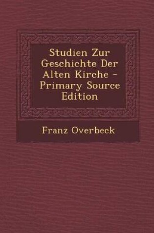 Cover of Studien Zur Geschichte Der Alten Kirche - Primary Source Edition