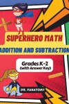 Book cover for Superhero Math - Addition and Subtraction