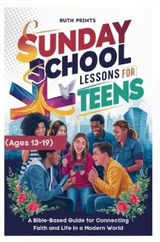 Cover of Sunday School Lessons for Teens (Ages 13-19 yrs)