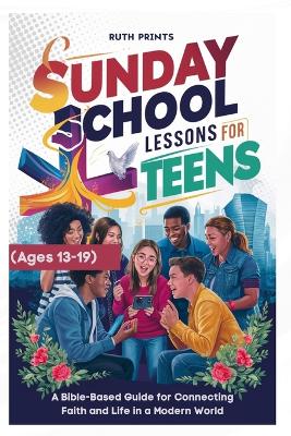 Book cover for Sunday School Lessons for Teens (Ages 13-19 yrs)