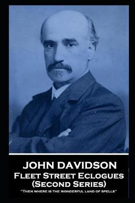 Book cover for John Davidson - Fleet Street Eclogues (Second Series)