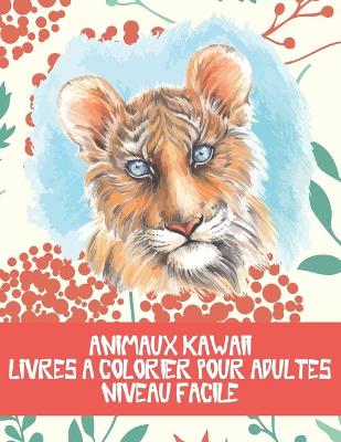 Book cover for Livres a colorier pour adultes - Niveau facile - Animaux Kawaii