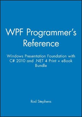 Book cover for Wpf Programmer's Reference: Windows Presentation Foundation with C# 2010 and .Net 4 Print + eBook Bundle