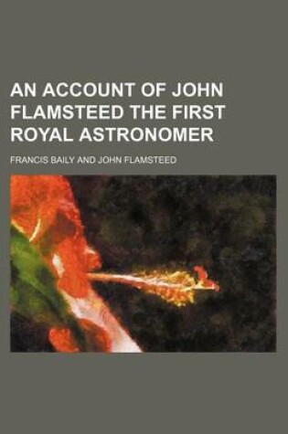 Cover of An Account of John Flamsteed the First Royal Astronomer