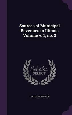 Book cover for Sources of Municipal Revenues in Illinois Volume V. 1, No. 3