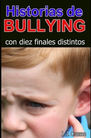 Cover of Historias de bullying con diez finales distintos