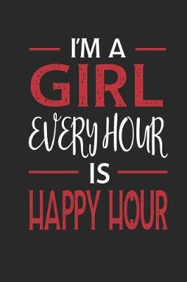 Book cover for I'm a Girl Every Hour Is Happy Hour