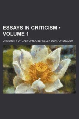 Cover of Essays in Criticism (Volume 1)