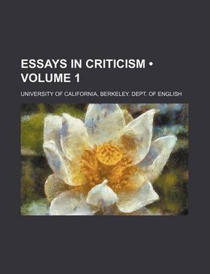 Book cover for Essays in Criticism (Volume 1)