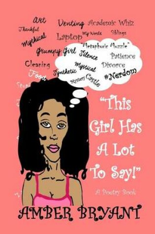 Cover of "This Girl Has A Lot To Say!"